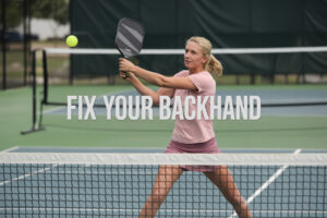 How to Fix Your Backhand: Stop Making These 3 Mistakes